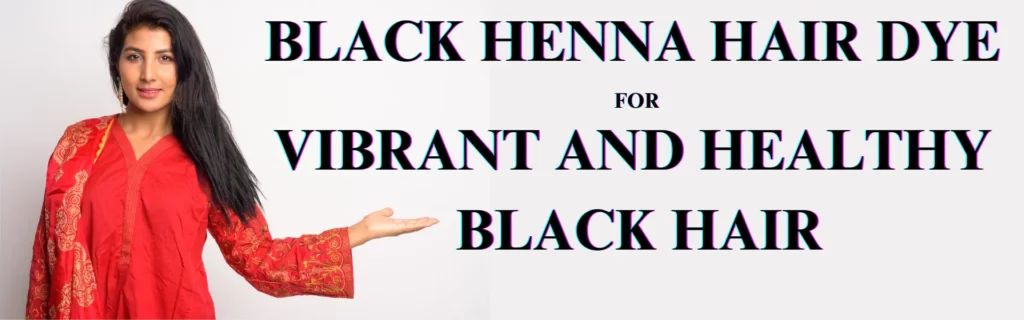 Black Henna Hair Dye for Vibrant and Healthy Black Hair - www.dkihenna.com