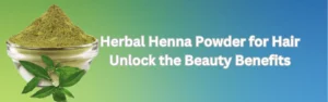 Herbal Henna Powder for HairUnlock the Beauty Benefits-www.dkihenna.com